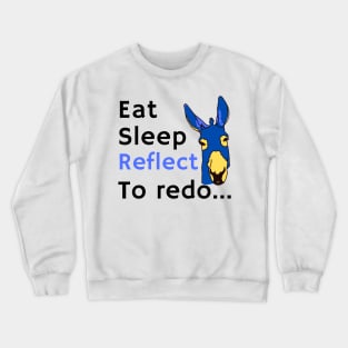 Eat Sleep Reflect To redo Crewneck Sweatshirt